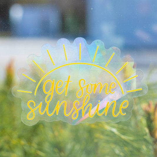 Get Some Sunshine Sun Catcher Window Decal