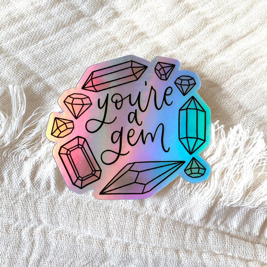 Holographic You're a Gem Sticker