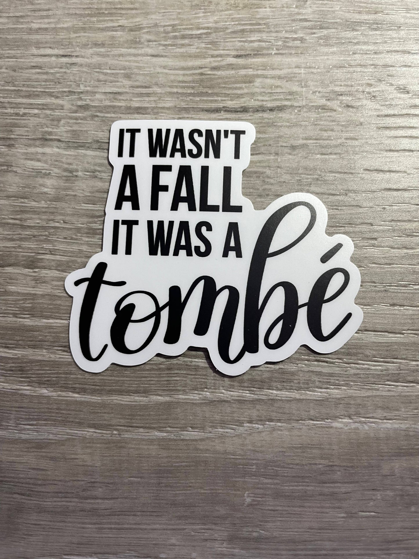 Denali & Co | It Wasn't A Fall, It Was A Tombe Sticker