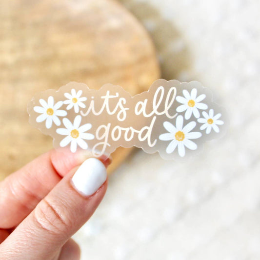 Clear It's All Good Daisy Sticker